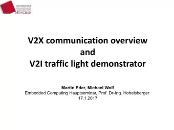 and  V2I traffic light demonstrator  Martin Eder, Michael Wolf  Embedded Computing Hauptseminar,
