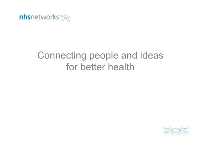 connecting people and ideas for better health we need to