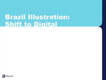 Brazil Illustration:  Shift to Digital  Reasons Behind the Shift to Digital in Brazil in  the Early