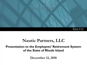 Nautic Partners, LLC  Presentation to the Employees Retirement System  of the State of Rhode