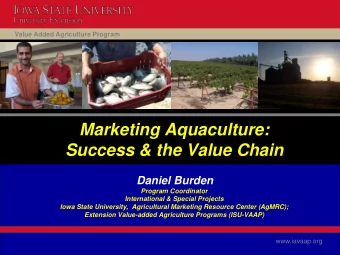 Marketing Aquaculture: Success &amp; the Value Chain  Daniel Burden  Program Coordinator