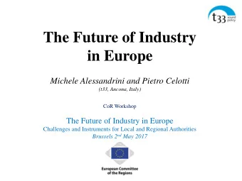 The Future of Industry in Europe  Michele Alessandrini and Pietro Celotti  (t33, Ancona, Italy)