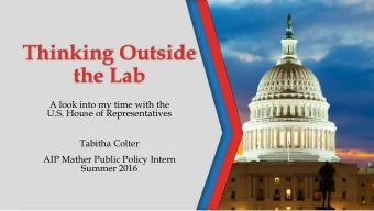 Thinking Outside  the Lab  A look into my time with the  U.S. House of Representatives  Tabitha