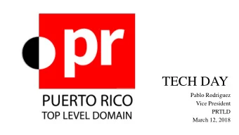 TECH DAY  Pablo Rodriguez  Vice President  PRTLD  March 12, 2018  Protecting Customers  Cyber Real