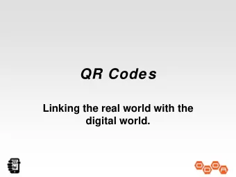 QR Codes  Linking the real world with the  digital world.  What are QR Codes   2D barcode