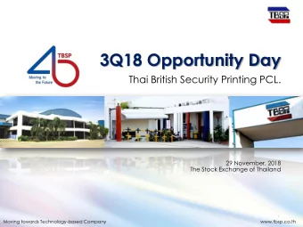 3Q18 Opportunity Day Thai British Security Printing PCL.  29 November, 2018 The Stock Exchange of