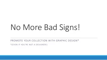 No More Bad Signs!  PROMOTE YOUR COLLECTION WITH GRAPHIC DESIGN*  *(EVEN IF YOURE NOT A