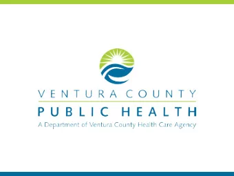 CHILD CARE PROGRAMS RE-OPENING DURING  COVID-19  Veronica Martinez MSN, RN, PHN  Ventura County