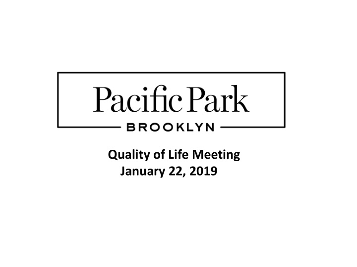quality of life meeting january 22 2019 agenda 1 current