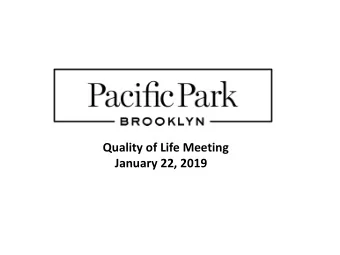 Quality of Life Meeting  January 22, 2019  Agenda  1. Current Work  a) Block 1120 Demolition  b)