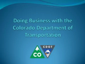 Who Is CDOT?  5 regions across the state  23,000 land miles of highway  3,447 bridges  $1.2 billion
