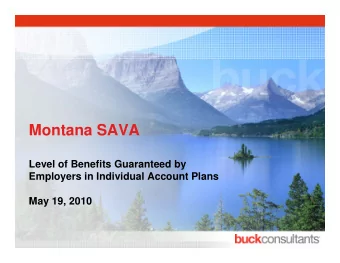 Montana SAVA  Level of Benefits Guaranteed by  Employers in Individual Account Plans  May 19, 2010