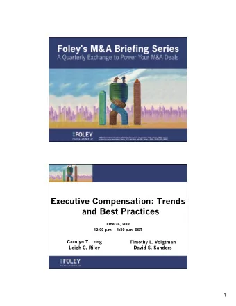 Executive Compensation: Trends  and Best Practices  June 24, 2008  12:00 p.m.  1:30 p.m. EST
