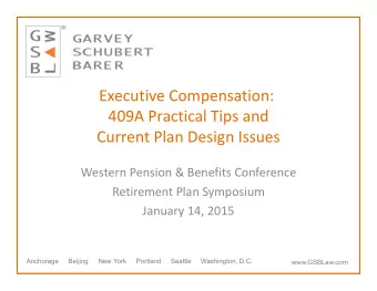 Executive Compensation: 409A Practical Tips and Current Plan Design Issues Western Pension &amp;
