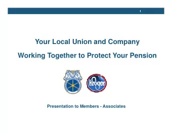 Your Local Union and Company  Working Together to Protect Your Pension  Presentation to Members -