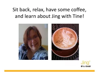 Sit back, relax, have some coffee,  and learn about Jing with Tine!