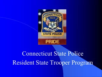 Connecticut State Police  Resident State Trooper Program  Introduction:  Lt. Christopher Sharland-
