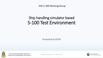 S-100 Test Environment  Presented by KHOA  International Hydrographic Organization S-100WG-4,
