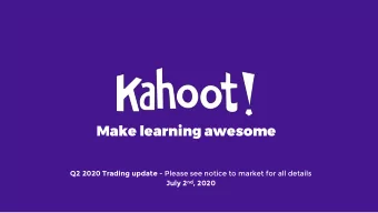 Make learning awesome Q2 2020 Trading update - Please see notice to market for all details July 2