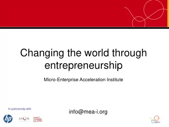 entrepreneurship  Micro-Enterprise Acceleration Institute  In partnership with  info@mea-i.org
