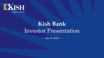 Kish Bank  Investor Presentation   March 2020   Forward-Looking Statements  This presentation