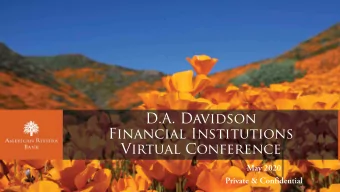 D.A. Davidson  Financial Institutions  Virtual Conference  May 2020  Private &amp; Confidential  1