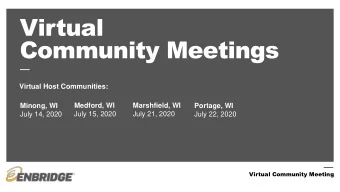 Community Meetings  Virtual Host Communities:  Medford, WI  Marshfield, WI  Minong, WI  Portage, WI