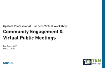 Community Engagement &amp;  Virtual Public Meetings  Tee Coker, AICP  May 27, 2020  TODAYS
