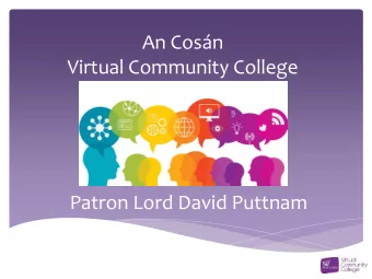 Virtual Community College  Patron Lord David Puttnam  Our Origins  Our Co-Founders  Our first home