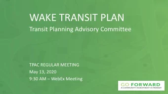 WAKE TRANSIT PLAN  Transit Planning Advisory Committee  TPAC REGULAR MEETING  May 13, 2020 9:30 AM