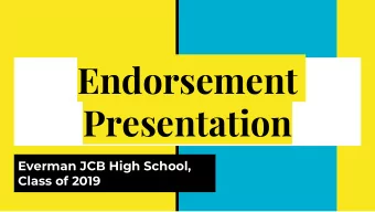 Endorsement  Presentation  Everman JCB High School,  Class of 2019  FHSP with Endorsement  26 Total