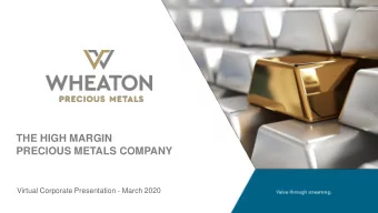 THE HIGH MARGIN  PRECIOUS METALS COMPANY  Virtual Corporate Presentation - March 2020  CAUTIONARY