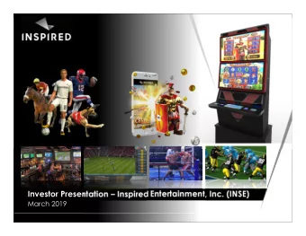 Investor Presentation  Inspired Entertainment, Inc. (INSE)  Investor Presentation  Inspired