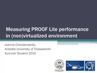 Measuring PROOF Lite performance  in (non)virtualized environment  Ioannis Charalampidis,