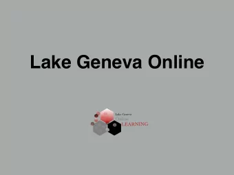 Lake Geneva Online  e  n  e  v  a  L  a  k  e  G  O  n  l  i  n  e  L  E  A  R  N  I  N  G  What is