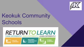 Keokuk Community  Schools  Our Purpose  The onset of COVID-19 has disrupted our  world, yet the