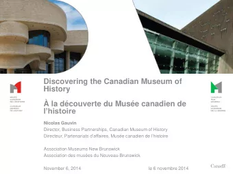 History   la dcouverte du Muse canadien de lhistoire Nicolas Gauvin  Director, Business