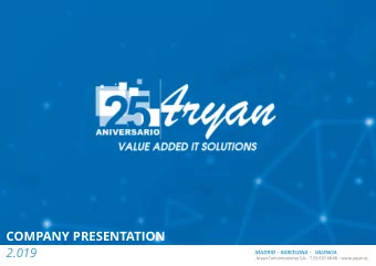 COMPANY PRESENTATION  2.019  MADRID  BARCELONA   VALENCIA  Aryan Comunicaciones S.A. - T. 91