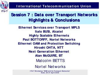 Session 7 : Data over Transport Networks  Session 7 : Data over Transport Networks  Highlights