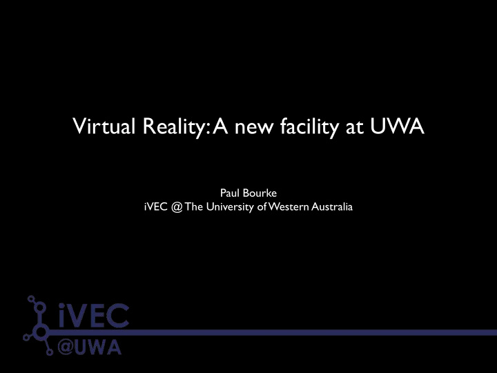 virtual reality a new facility at uwa