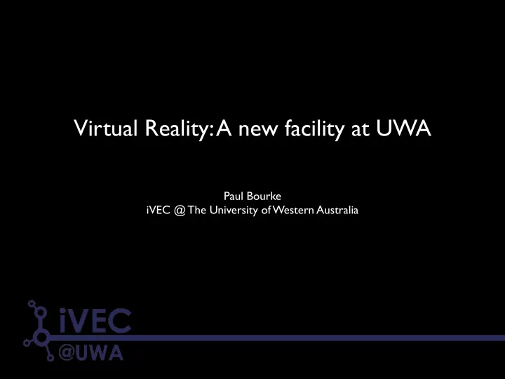 virtual reality a new facility at uwa