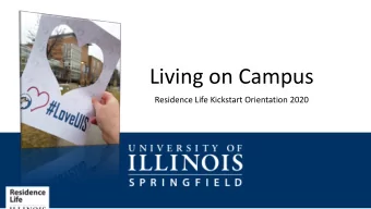 Living on Campus  Residence Life Kickstart Orientation 2020  About Us  We Provide safe, inclusive