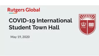 COVID-19 International  Student Town Hall  May 19, 2020  Welcome and Housekeeping  This