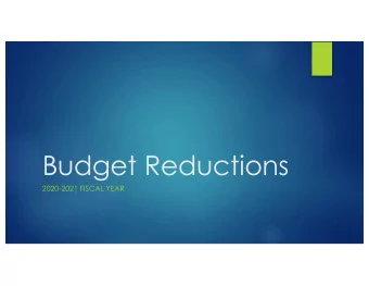 Budget Reductions  2020-2021 FISCAL YEAR  Agenda u Review Approved Budget Request Items not  yet