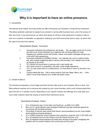 Why it is important to have an online presence.  1.)  Accessibility  The Internet never sleeps, and