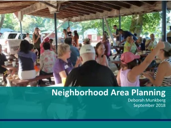 Neighborhood Area Planning  Deborah Munkberg  September 2018  1  Neighborhood Area  Planning