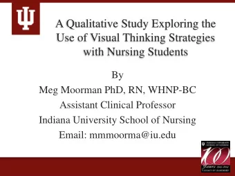 A Qualitative Study Exploring the  Use of Visual Thinking Strategies  with Nursing Students  By
