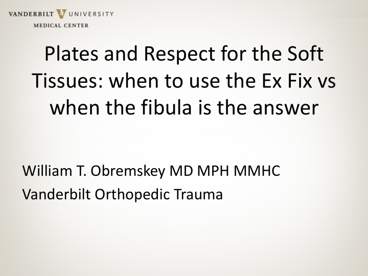 plates and respect for the soft tissues when to use the