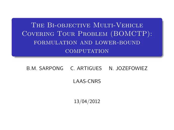the bi objective multi vehicle covering tour problem