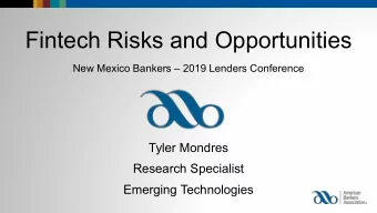 Fintech Risks and Opportunities  New Mexico Bankers  2019 Lenders Conference  Tyler Mondres